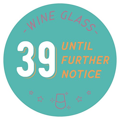 Aeiniwer 39 Until Further Notice Birthday Celebration Stemless Wine Glass Gift for Friend