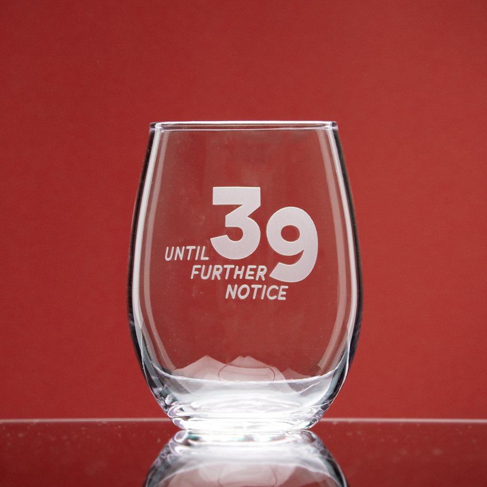 Aeiniwer 39 Until Further Notice Birthday Celebration Stemless Wine Glass Gift for Friend