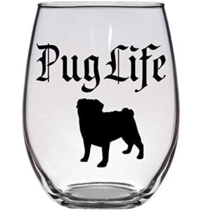 pug life - funny pug dog lover gift - pug mom, dad - premium 21oz stemless wine glass