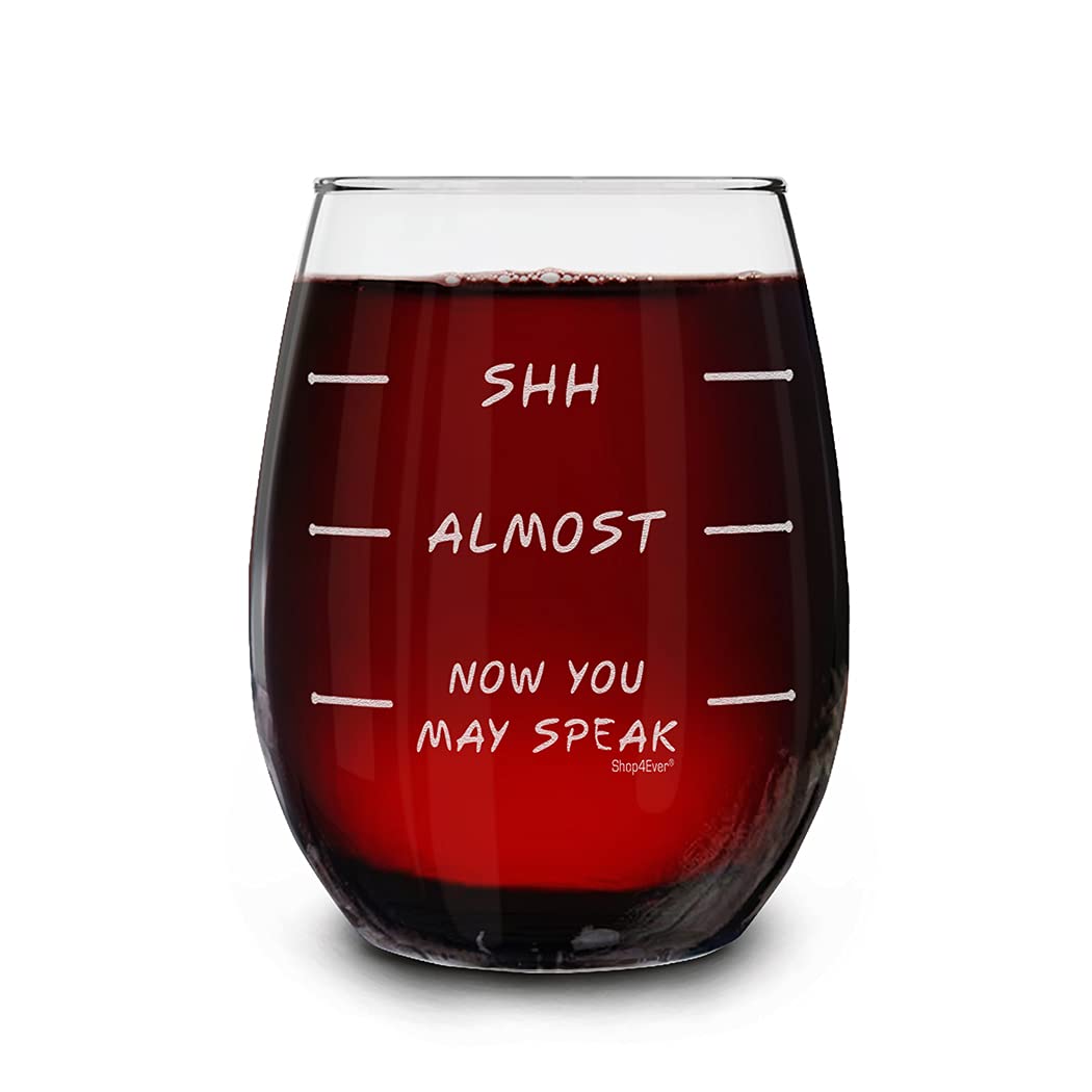 shop4ever Shh - Almost - Now You May Speak Laser Engraved Stemless Wine Glass 15 oz. Gift for Mom Sister Bestfriend Coworker