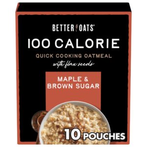 better oats 100 calorie maple and brown sugar oatmeal packets, 100 calorie oatmeal pouches, 90 second instant oatmeal with flax seeds and rolled oats, pack of 6, 9.8 oz pack