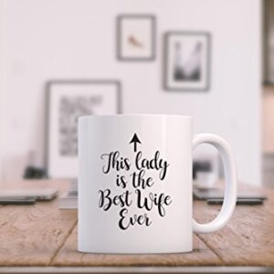 Best Wife Ever Funny Coffee Mug - Anniversary or Birthday Gifts for Wife, Women, Her - Wife Gifts from Husband, Him - Cool Bday Present Idea for Wifey - Fun Wife Mug, Unique Novelty Cup