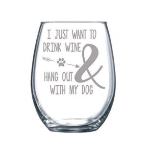 i just want to drink wine & hang out with my dog funny gift laser etched wine glass - 17 oz