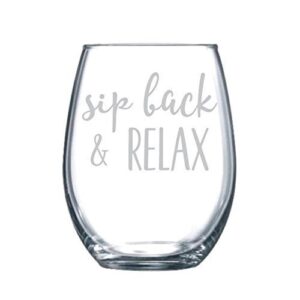 sip back and relax funny gift laser etched wine glass - 17 oz