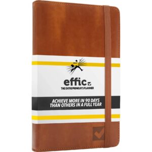 effic: the entrepreneur's choice - undated business planner for ultimate productivity - organize, focus, achieve