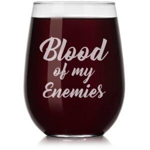 wine glass blood of my enemies funny (stemless, 17oz)