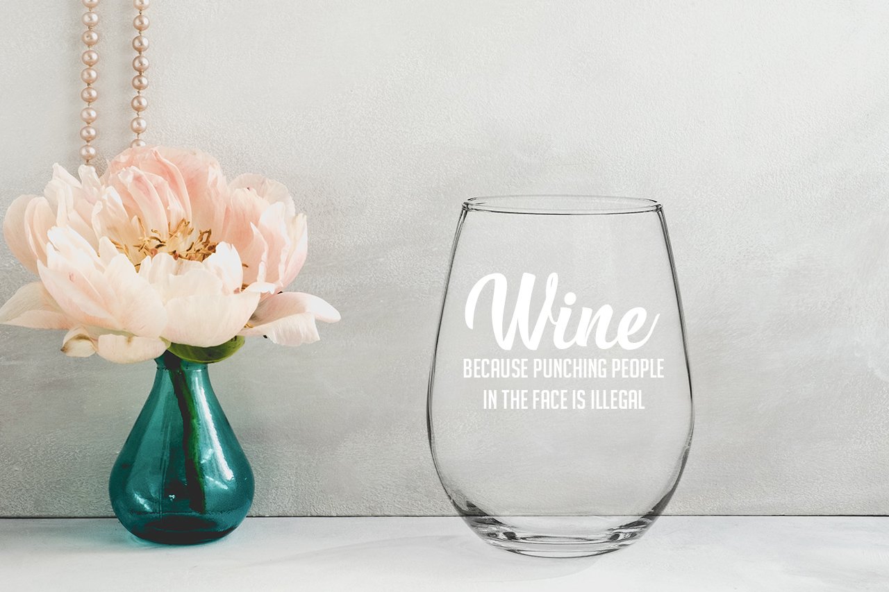 Wine Because Punching People In The Face is Illegal Funny 15oz Glass - Unique Novelty Idea for Him, Her, Mom, Wife, Boss, Sister, Best Friend, BFF - Perfect Birthday Gifts for Coworker