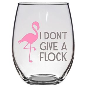 i don't give a flock large 21 oz stemless wine glass funny flamingo