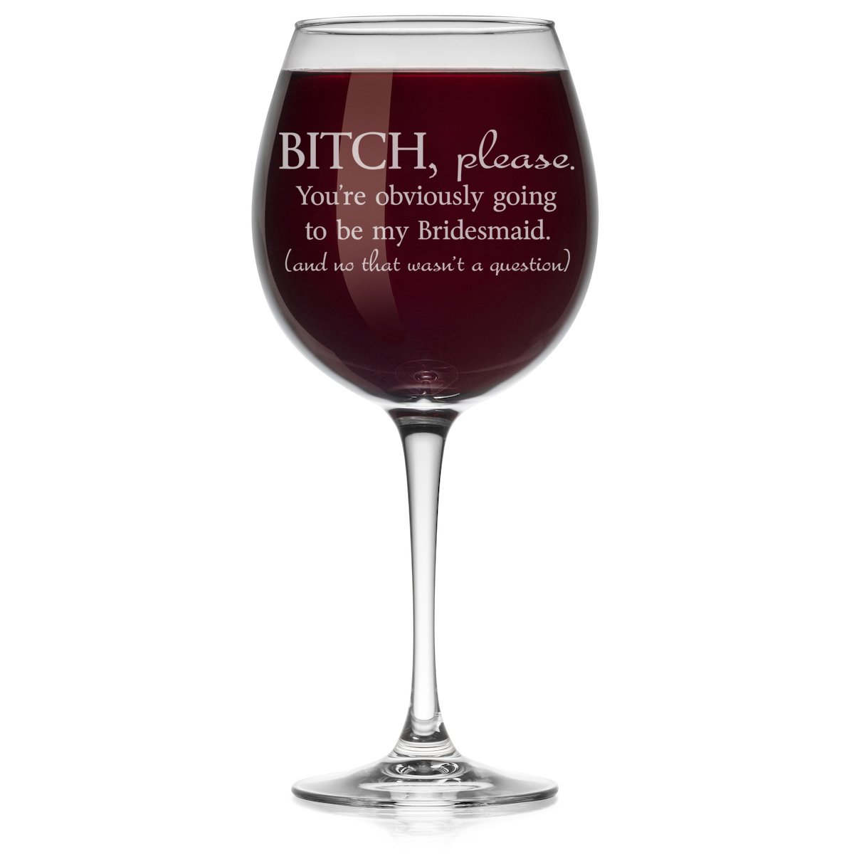 Wine Glass Bridesmaid Proposal Will You Be You're Obviously Going To Be My Bridesmaid (Stemless, 17oz)