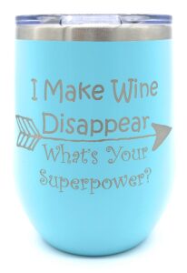 insulated wine tumbler, i make wine disappear, laser engraved, stemless wine tumbler, funny, 12oz insulated tumbler, stainless steel, double wall