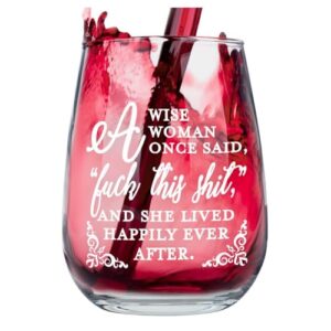 funny stemless wine glass - a wise woman once said f*ck this shit and she lived happily ever after - perfect friend gifts for women, fun wine gifts for women, office gifts for coworkers women