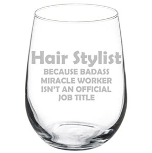 pdtxcls aeiniwer wine glass goblet funny job title miracle worker hair stylist (17 oz stemless)
