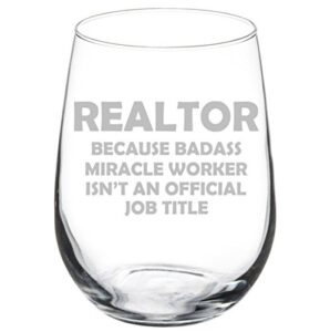 wine glass goblet funny job title miracle worker real estate agent realtor (17 oz stemless)