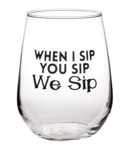 artisan owl when i sip, you sip, we sip - cute funny stemless wine glass - large 17oz stemless wine glass