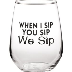 Artisan Owl When I Sip, You Sip, We Sip - Cute Funny Stemless Wine Glass - Large 17oz Stemless Wine Glass