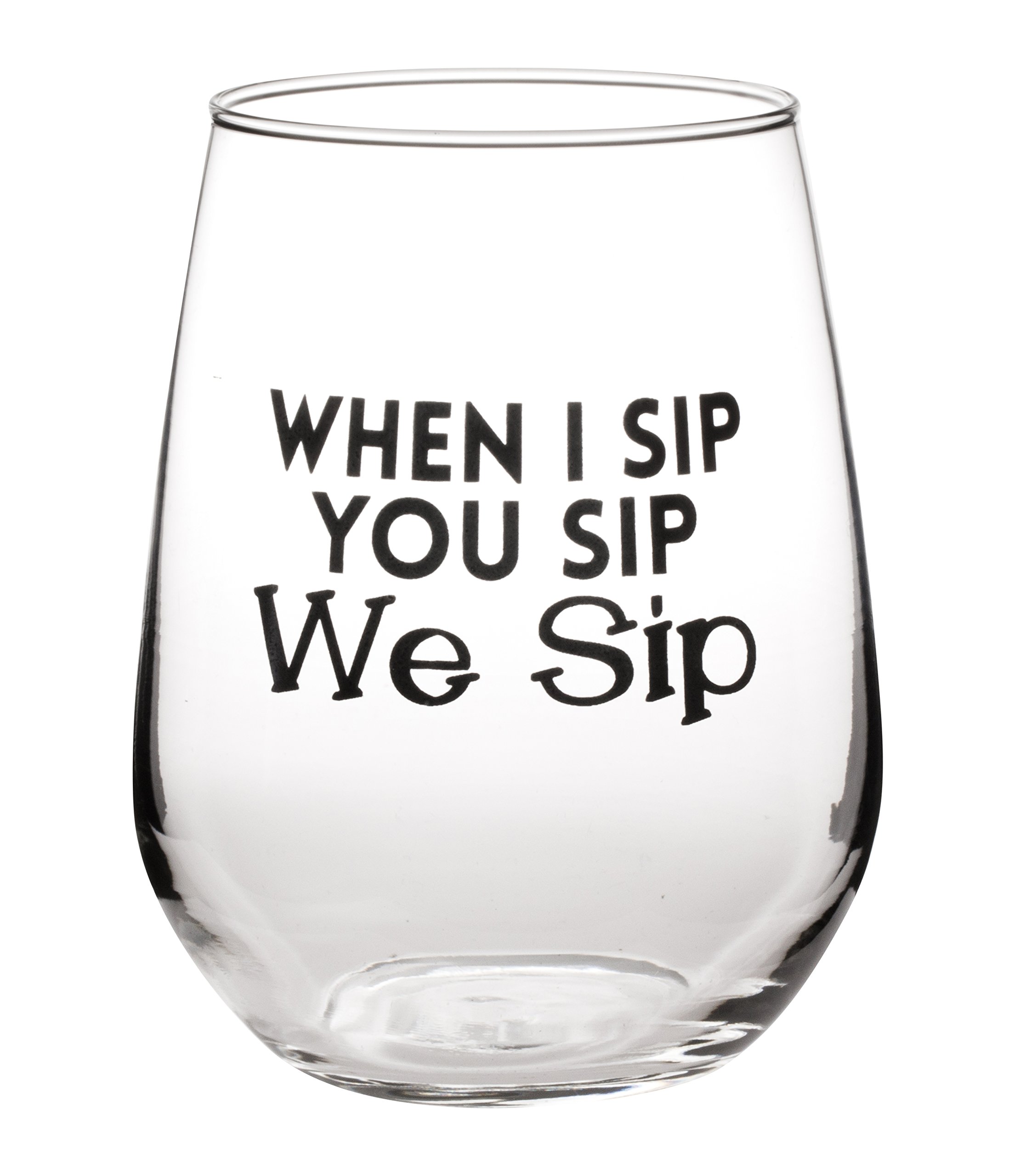 Artisan Owl When I Sip, You Sip, We Sip - Cute Funny Stemless Wine Glass - Large 17oz Stemless Wine Glass