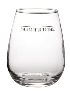 i've had it up to here - cute funny stemless wine glass - large 17oz stemless wine glass