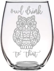 stemless wine glass, owl drink to that