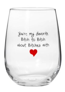 artisan owl you're my favorite bitch to bitch about bitches with - funny wine glass gift for best friend - large 17 oz stemless wine glass