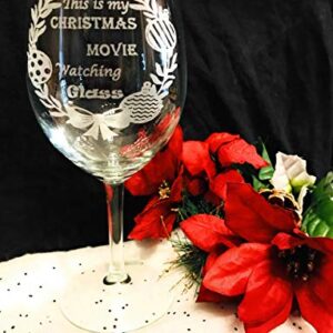 Engraved Wine Glass, Christmas Wine Glass, This is my Christmas Movie watching glass, Humor wine glass, Holiday wine glass