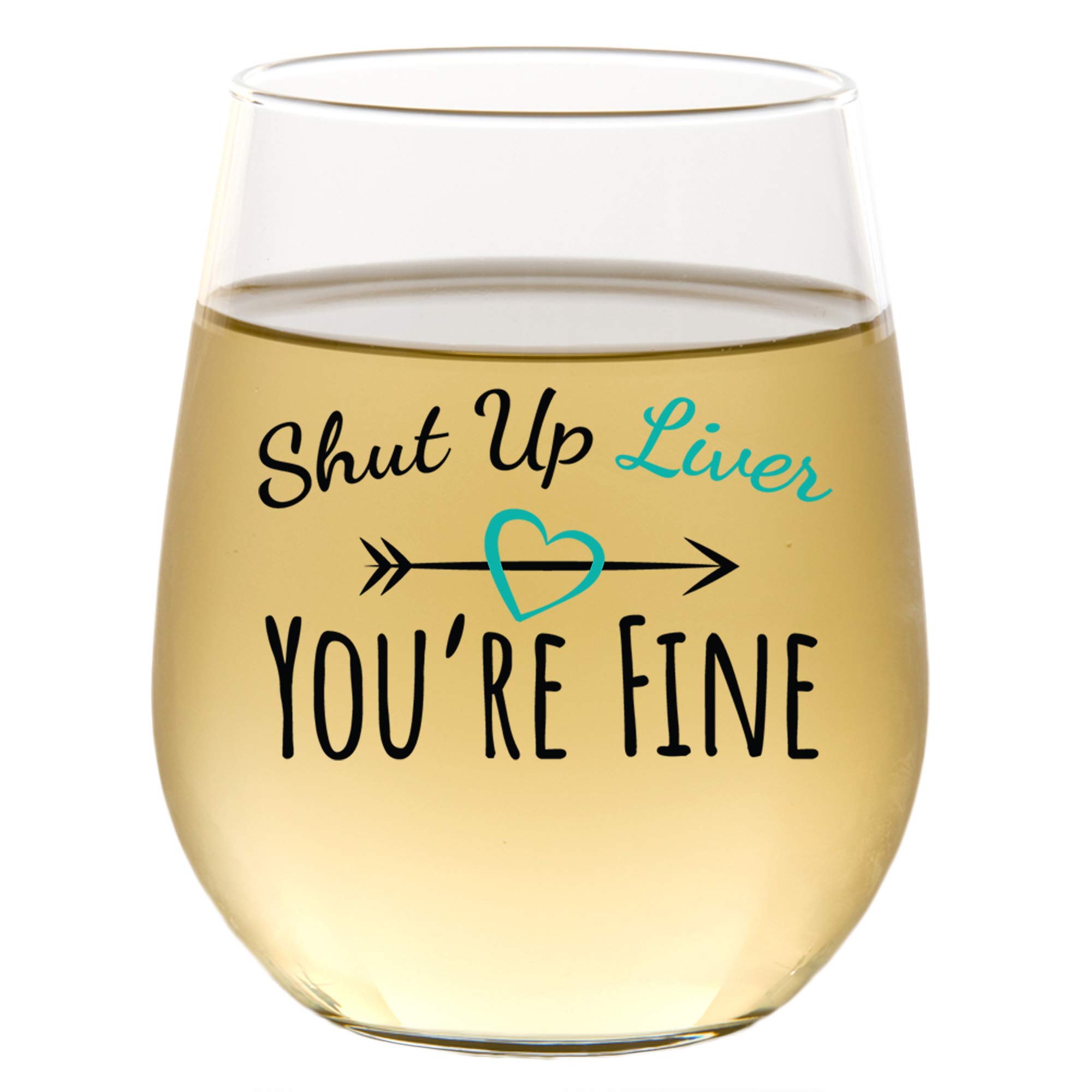 Shut Up Liver You're Fine Funny Cute Wine Glass | Stemless 15oz | Gift Box | Happy Birthday Gifts for Women or Men | Funny Wine Glasses for Women Unique Gift Idea for Her, Mom, Wife, Girlfriend