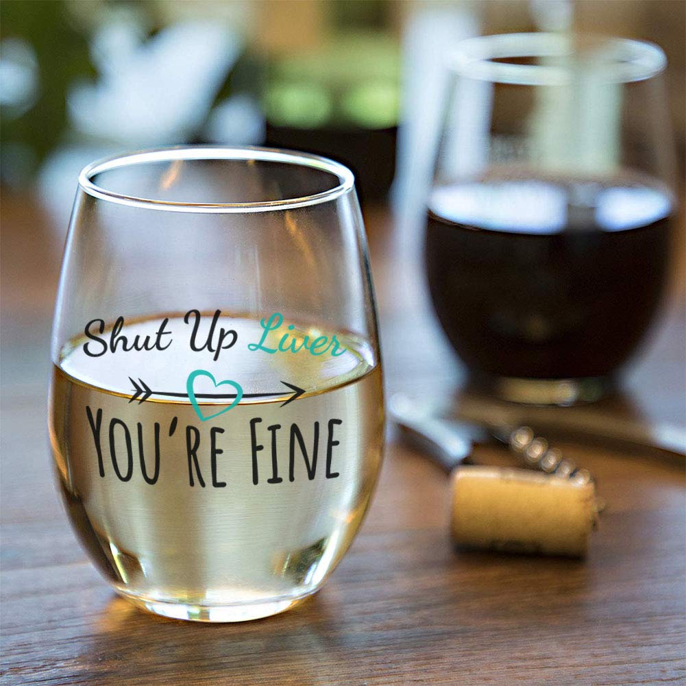 Shut Up Liver You're Fine Funny Cute Wine Glass | Stemless 15oz | Gift Box | Happy Birthday Gifts for Women or Men | Funny Wine Glasses for Women Unique Gift Idea for Her, Mom, Wife, Girlfriend