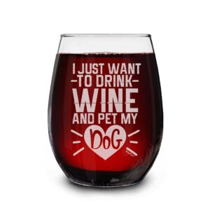 shop4ever i just want to and pet my dog laser engraved stemless wine glass dog mom wine glass