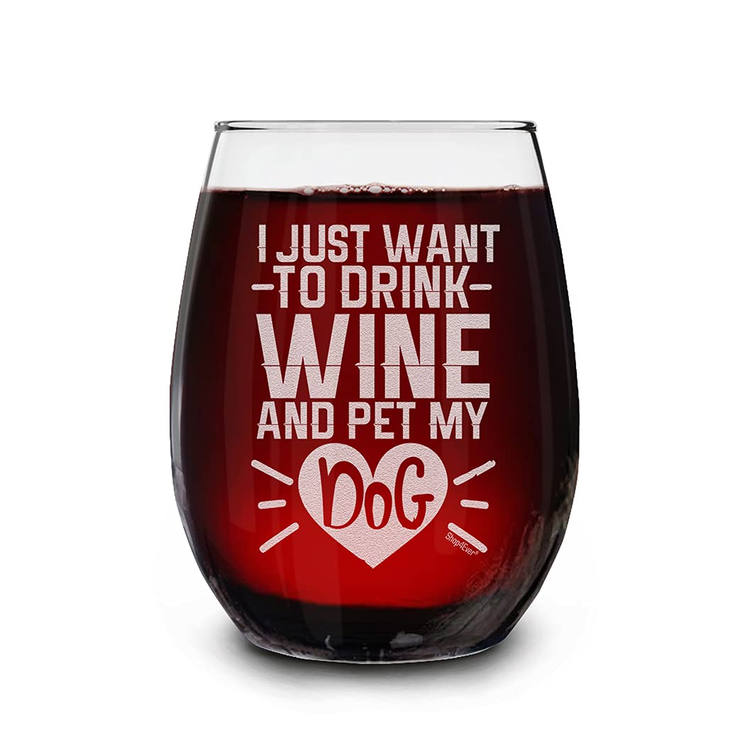 shop4ever I Just Want To And Pet My Dog Laser Engraved Stemless Wine Glass Dog Mom Wine Glass