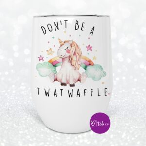 Don't Be A Twatwaffle Rainbow Unicorn 12 oz Stainless Steel Insulated Wine Tumbler With Lid