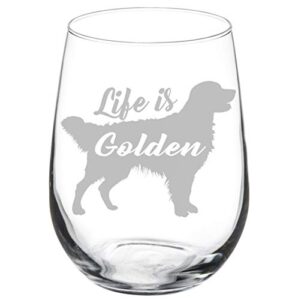 spprandom wine glass goblet golden retriever life is golden (17 oz stemless)