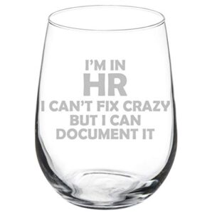 wine glass goblet funny human resources i can't fix crazy (17 oz stemless)