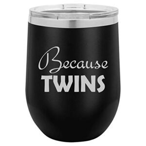 mip brand 12 oz double wall vacuum insulated stainless steel stemless wine tumbler glass coffee travel mug with lid funny parents mom dad because twins (black)