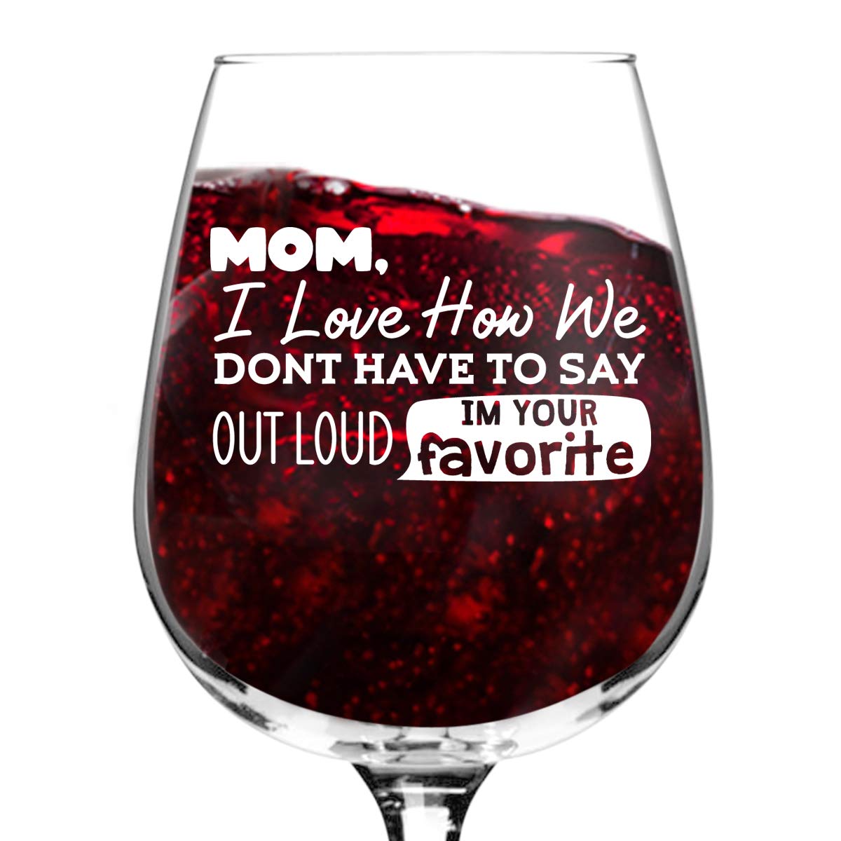 DU VINO I’m Your Favorite Child Funny Wine Glass (12.75 oz) | Cute Wine Glass to Mother From Daughter | Mother From Son | Great Mom Gift for Birthday, Mother’s Day Gift for Mom From Daughter