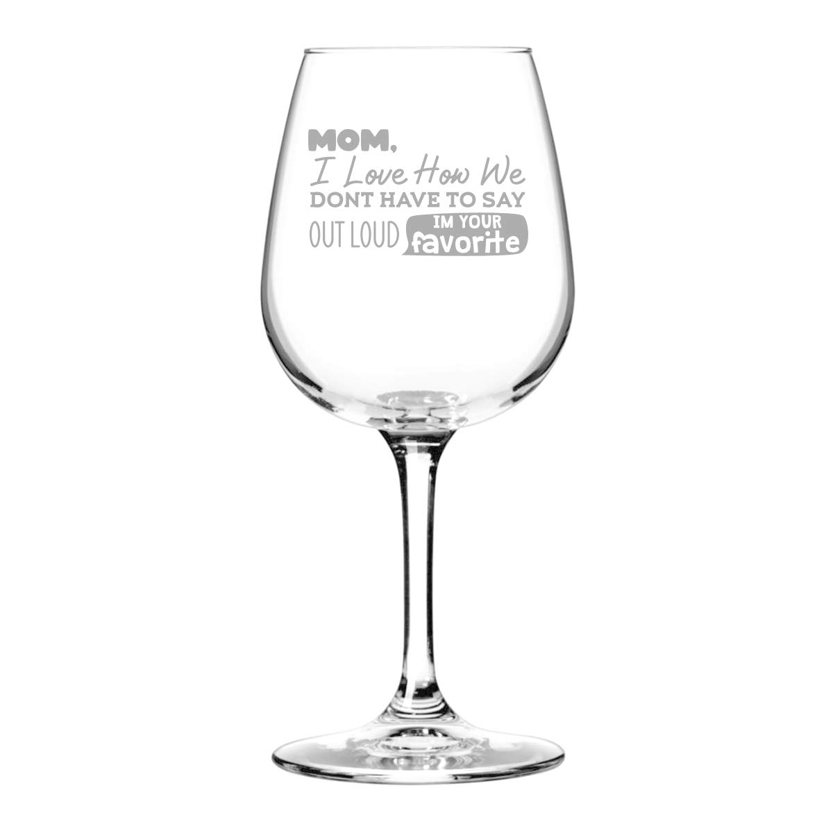 DU VINO I’m Your Favorite Child Funny Wine Glass (12.75 oz) | Cute Wine Glass to Mother From Daughter | Mother From Son | Great Mom Gift for Birthday, Mother’s Day Gift for Mom From Daughter