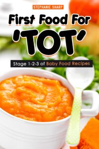 first food for 'tot': stage 1-2-3 of baby food recipes