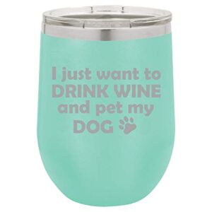 mip brand 12 oz double wall vacuum insulated stainless steel stemless wine tumbler glass coffee travel mug with lid i just want to drink wine and pet my dog (teal)