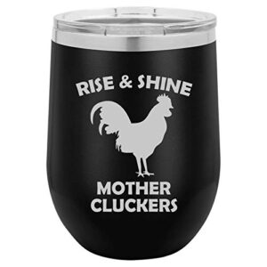 mip brand 12 oz double wall vacuum insulated stainless steel stemless wine tumbler glass coffee travel mug with lid rise and shine mother cluckers funny chicken rooster (black)