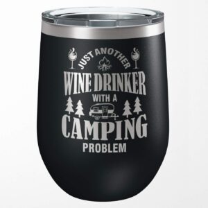just another wine drinker with a camping problem - 12 oz stainless steel tumbler cup - camper gift - glamping rv kitchen accessories - happy camper - funny gifts - bpa free