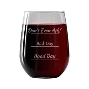 it's a skin don’t even ask bad day good day |stemless wine glass 17oz for red and white wine - mothers day, grandmothers, grandma incl free wine/food pairing card