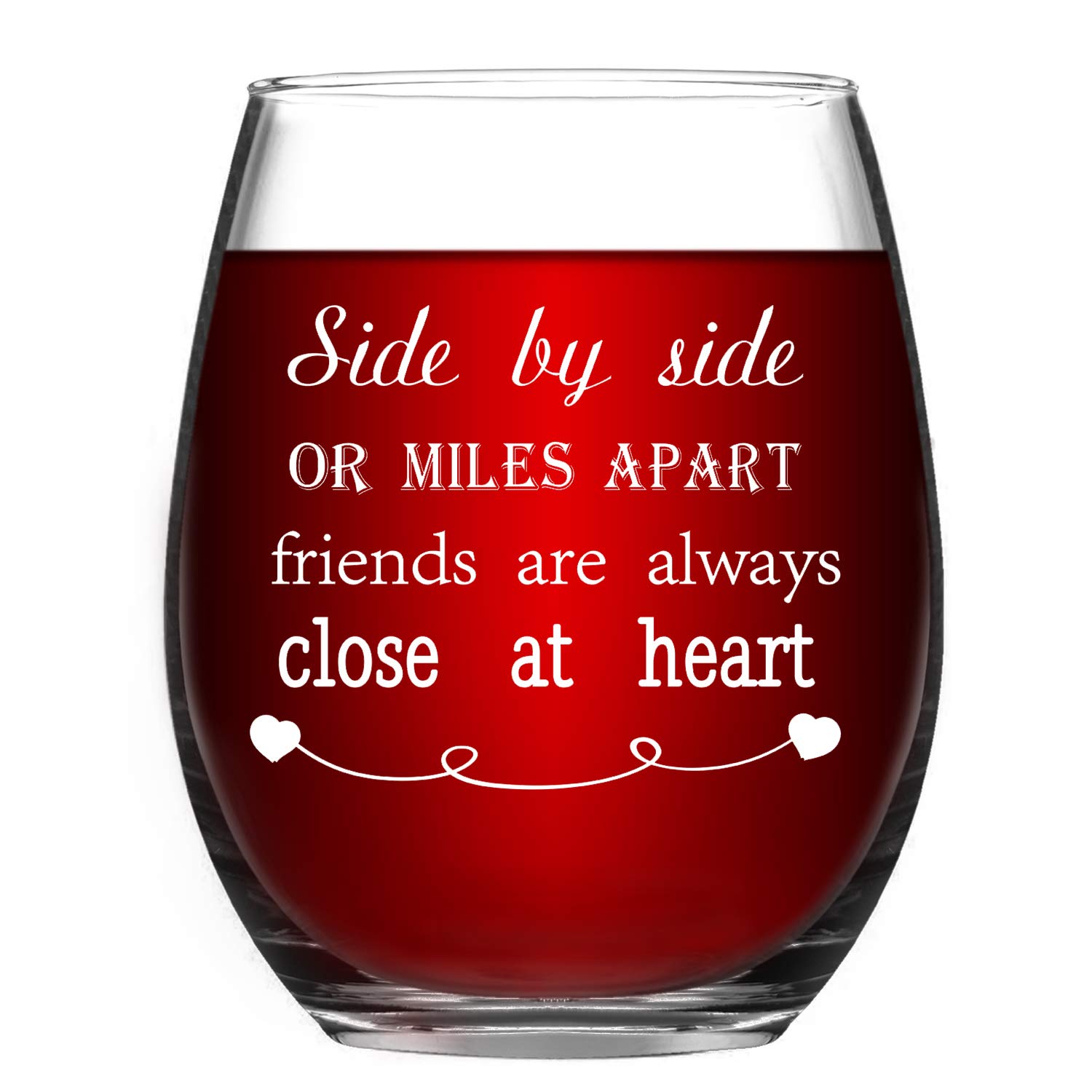 Wine Glass Side By Side or Miles Apart Friends are Always Close at Heart Birthday Gift for Friend Best Friend Gift Long Distance Friendship Gifts 15Oz