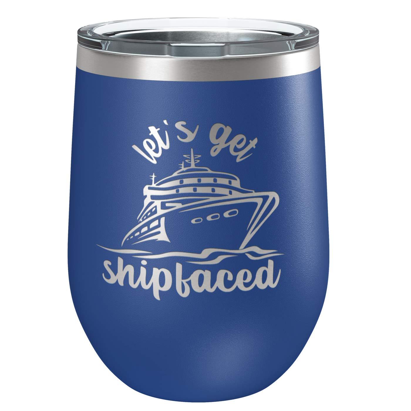 Let’s Get Shipfaced | Insulated Stainless Steel Wine Tumbler | Cup for Hot and Cold Drinks with Graphics | Funny Tumblers for Drinking | Cruise Ship Gift Ideas |12oz Blue | By Laser Etchpressions