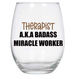 Therapist a.k.a Badass Miracle Worker wine glass, large 21 oz, therapist gift, funny wine glass