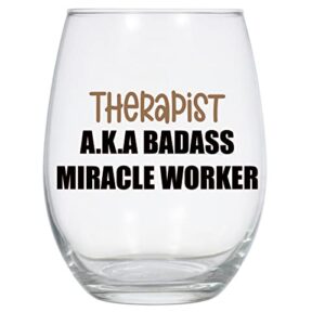 therapist a.k.a badass miracle worker wine glass, large 21 oz, therapist gift, funny wine glass