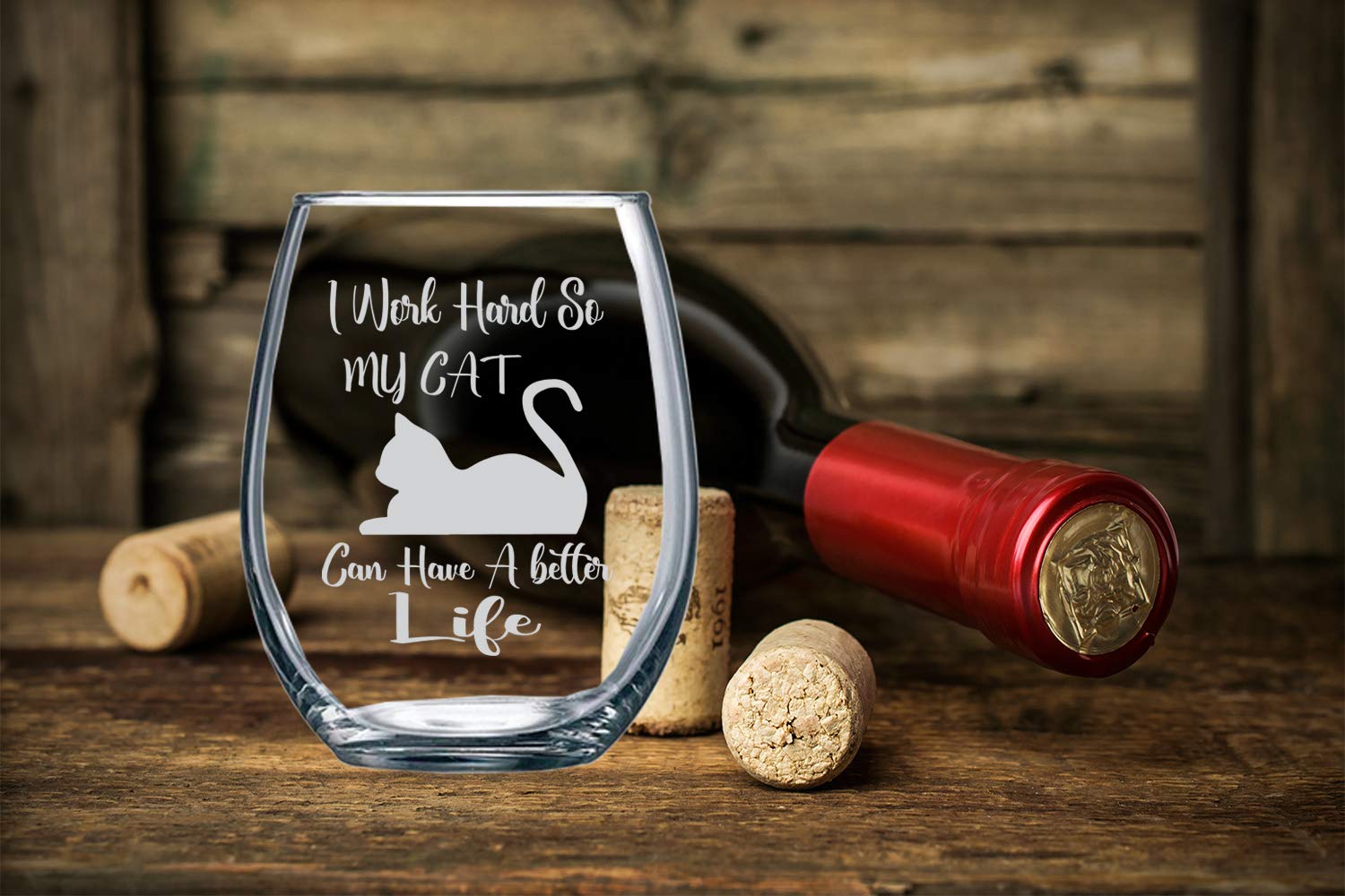 I Work Hard so My Cat Can Have a Better Life - Funny 15oz Stemless Crystal Wine Glass - Fun Wine Glasses with Sayings Gifts for Women