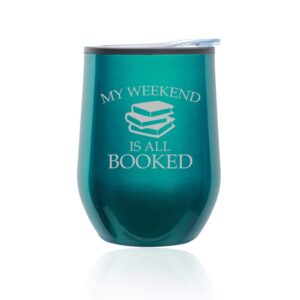 stemless wine tumbler coffee travel mug glass with lid my weekend is all booked reading book club funny (turquoise teal)