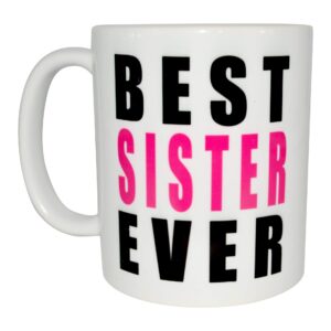 Rogue River Tactical Funny Coffee Mug Best Sister Ever Novelty Cup Great Gift Idea For Sibling Brother SIS or Best Friend