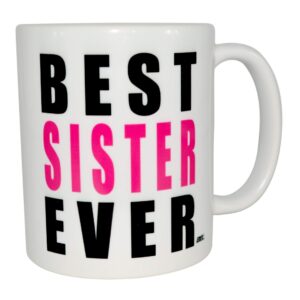 Rogue River Tactical Funny Coffee Mug Best Sister Ever Novelty Cup Great Gift Idea For Sibling Brother SIS or Best Friend