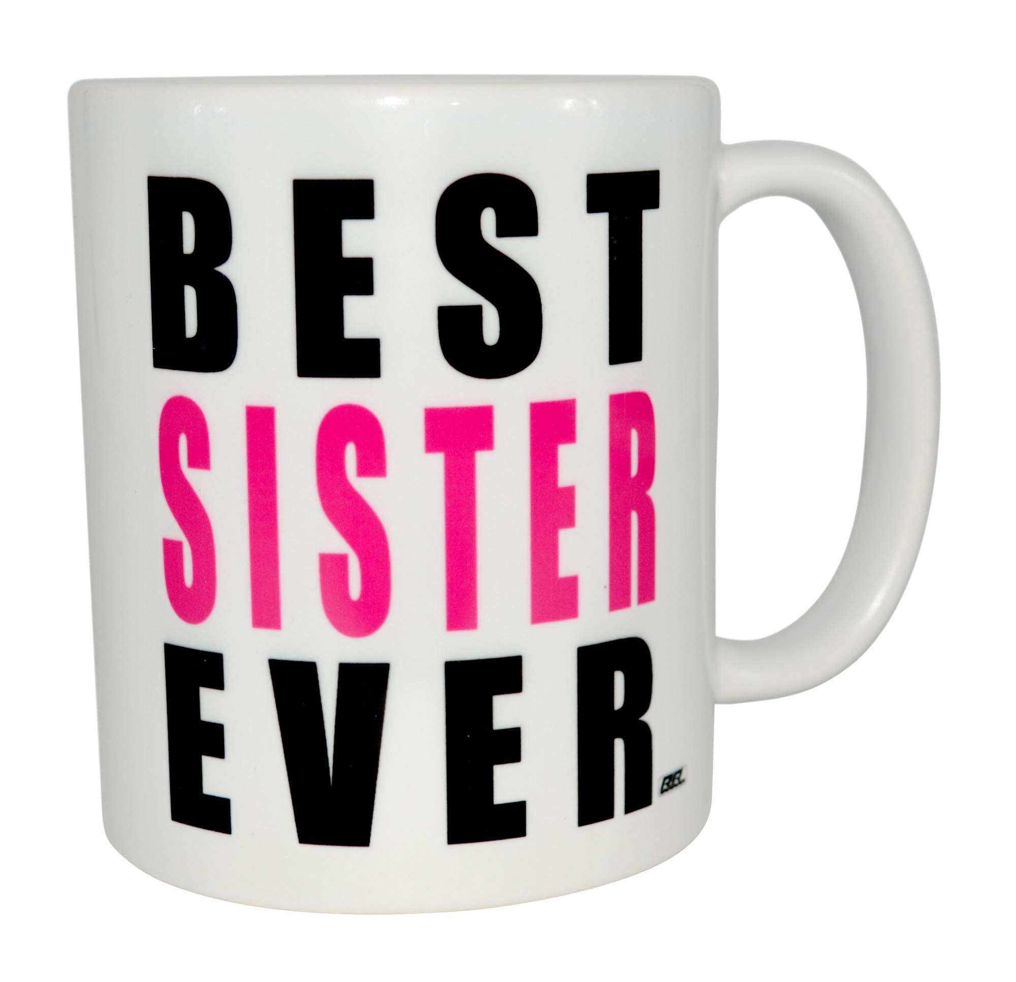 Rogue River Tactical Funny Coffee Mug Best Sister Ever Novelty Cup Great Gift Idea For Sibling Brother SIS or Best Friend