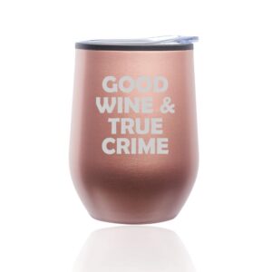 stemless wine tumbler coffee travel mug glass with lid good wine and true crime (rose gold)