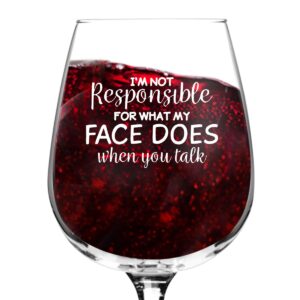 i'm not responsible for my face wine glass (12.75 oz)- novelty wine gifts for women- wine lover glass w/funny sayings- unique birthday present wine gift for her, wife, friend- best gag gift for mom
